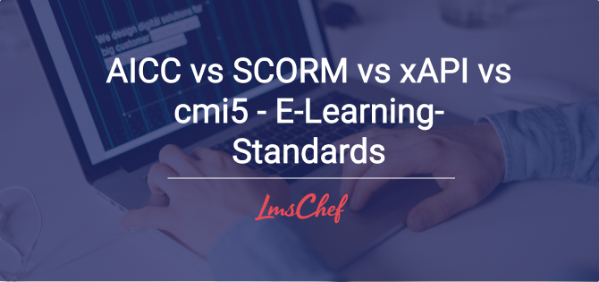 AICC vs SCORM vs xAPI vs cmi5 - E-Learning-Standards