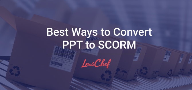 How to Convert PowerPoint to SCORM