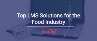 Top LMS for the Food and Beverage Industry